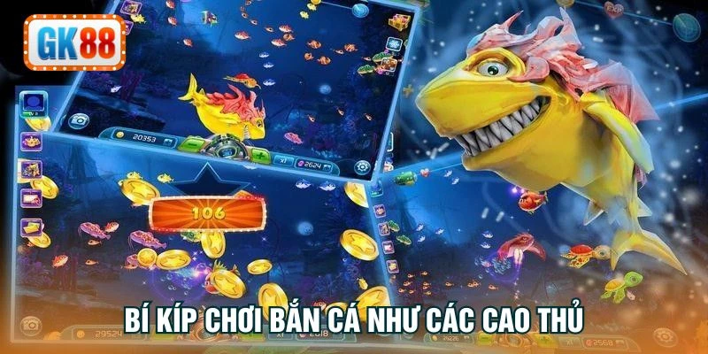 Bí kíp chơi bắn cá như các cao thủ
