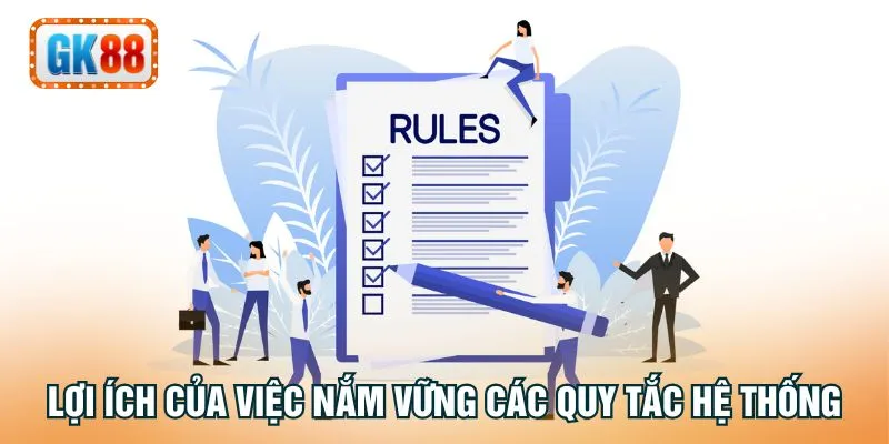 Lợi ích của việc nắm vững các quy tắc hệ thống