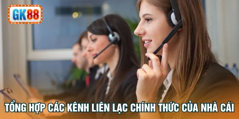 Tổng hợp các kênh liên lạc chính thức của nhà cái