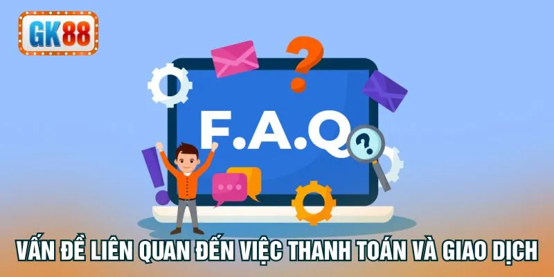 Vấn đề liên quan đến việc thanh toán và giao dịch